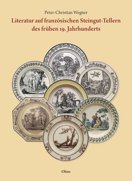 Abbildung von Wegner | Literatur auf französischen Steingut-Tellern des frühen 19. Jahrhunderts | 1. Auflage | 2022 | beck-shop.de