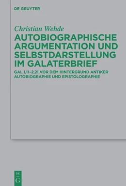 Abbildung von Wehde | Autobiographische Argumentation und Selbstdarstellung im Galaterbrief | 1. Auflage | 2022 | 249 | beck-shop.de