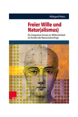 Abbildung von Peters | Freier Wille und Natur(alismus) | 1. Auflage | 2022 | beck-shop.de