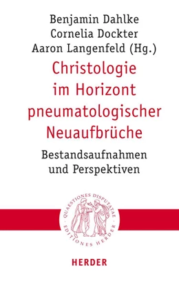 Abbildung von Dahlke / Dockter | Christologie im Horizont pneumatologischer Neuaufbrüche | 1. Auflage | 2022 | beck-shop.de