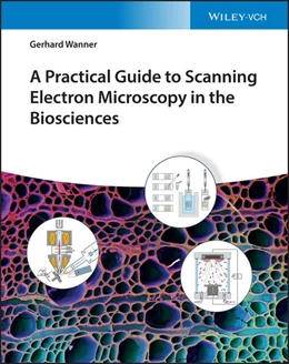 Abbildung von Wanner | A Practical Guide to Scanning Electron Microscopy in the Biosciences | 1. Auflage | 2022 | beck-shop.de