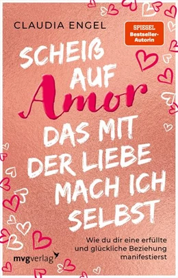 Abbildung von Engel | Scheiß auf Amor, das mit der Liebe mach ich selbst | 1. Auflage | 2022 | beck-shop.de