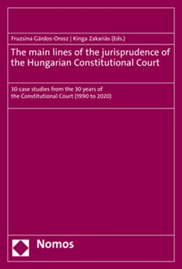 Abbildung von Gárdos-Orosz / Zakariás | The main lines of the jurisprudence of the Hungarian Constitutional Court | 1. Auflage | 2022 | beck-shop.de