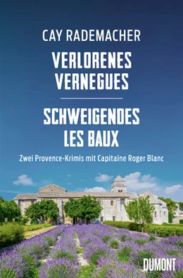 Abbildung von Rademacher | Verlorenes Vernègues / Schweigendes Les Baux | 1. Auflage | 2022 | beck-shop.de