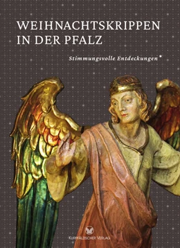 Abbildung von Bischoff, H: Weihnachtskrippen in der Pfalz | 1. Auflage | | beck-shop.de