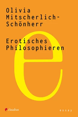 Abbildung von Mitscherlich-Schönherr | Erotisches Philosophieren | 1. Auflage | 2022 | beck-shop.de