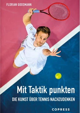 Abbildung von Goosmann | Mit Taktik punkten. Die Kunst über Tennis nachzudenken | 1. Auflage | 2022 | beck-shop.de