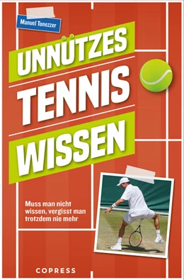 Abbildung von Tonezzer | Unnützes Tenniswissen | 1. Auflage | 2022 | beck-shop.de