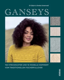 Abbildung von Gilpin / Greenwell | Ganseys. 150 Strickmuster und 10 Modelle inspiriert vom traditionellen Fischerpullover | 1. Auflage | 2022 | beck-shop.de