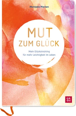 Abbildung von Merten | Mut zum Glück | 1. Auflage | 2022 | beck-shop.de