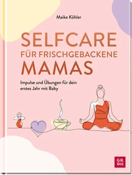 Abbildung von Köhler | Selfcare für frischgebackene Mamas | 1. Auflage | 2022 | beck-shop.de