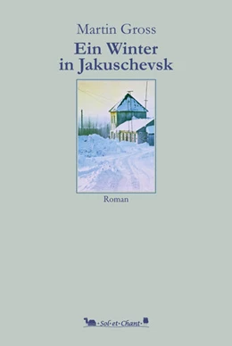 Abbildung von Gross | Ein Winter in Jakuschevsk | 1. Auflage | 2022 | beck-shop.de