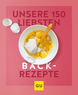 Abbildung von Unsere 150 liebsten Backrezepte | 1. Auflage | 2022 | beck-shop.de