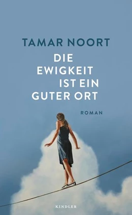 Abbildung von Noort | Die Ewigkeit ist ein guter Ort | 1. Auflage | 2022 | beck-shop.de