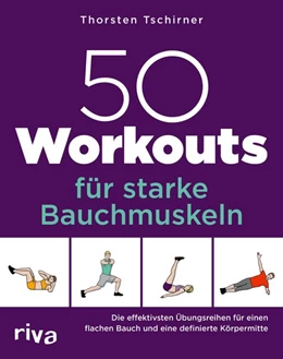 Abbildung von Tschirner | 50 Workouts für starke Bauchmuskeln | 1. Auflage | 2022 | beck-shop.de