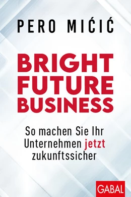 Abbildung von Micic | Bright Future Business | 2. Auflage | 2022 | beck-shop.de