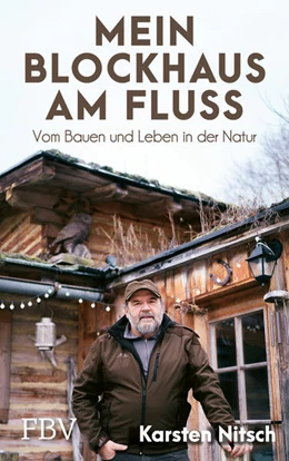 Abbildung von Nitsch | Mein Blockhaus am Fluss | 1. Auflage | 2022 | beck-shop.de