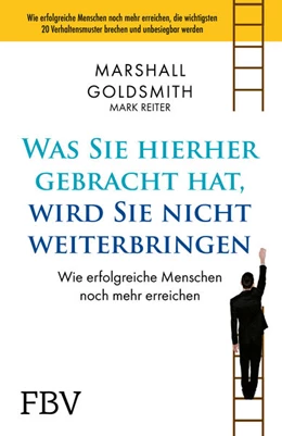 Abbildung von Goldsmith | Was Sie hierhergebracht hat, wird Sie nicht weiterbringen | 1. Auflage | 2022 | beck-shop.de