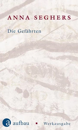 Abbildung von Seghers | Die Gefährten | 1. Auflage | 2022 | beck-shop.de