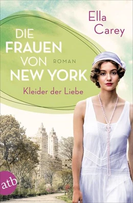 Abbildung von Carey | Die Frauen von New York - Kleider der Liebe | 1. Auflage | 2022 | beck-shop.de