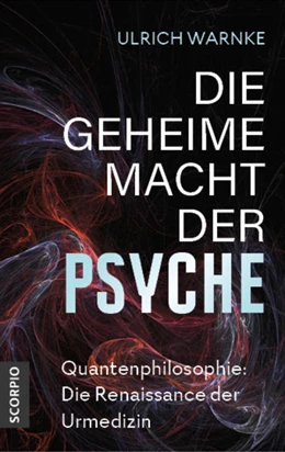 Abbildung von Warnke | Die geheime Macht der Psyche | 1. Auflage | 2022 | beck-shop.de