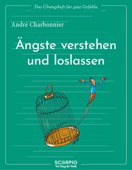 Abbildung von Charbonnier | Das Übungsheft für gute Gefühle - Ängste verstehen und loslassen | 1. Auflage | 2022 | beck-shop.de