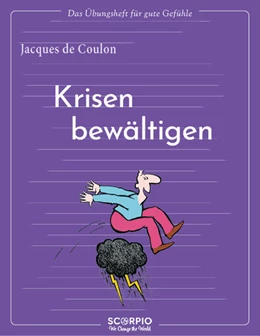 Abbildung von Coulon | Das Übungsheft für gute Gefühle - Krisen bewältigen | 1. Auflage | 2022 | beck-shop.de