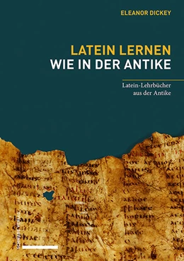 Abbildung von Dickey | Latein lernen wie in der Antike | 1. Auflage | 2022 | beck-shop.de