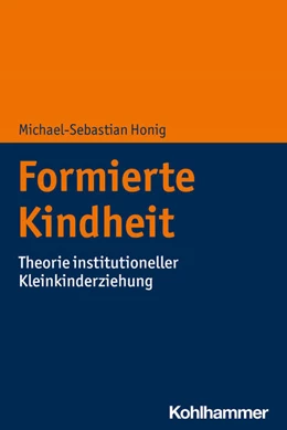 Abbildung von Honig | Formierte Kindheit | 1. Auflage | 2025 | beck-shop.de