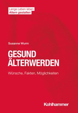 Abbildung von Wurm | Gesund Älterwerden | 1. Auflage | 2023 | beck-shop.de