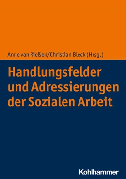 Abbildung von Rießen / Bleck | Handlungsfelder und Adressierungen der Sozialen Arbeit | 1. Auflage | 2022 | beck-shop.de
