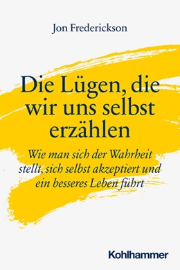 Abbildung von Frederickson | Die Lügen, die wir uns selbst erzählen | 1. Auflage | 2023 | beck-shop.de