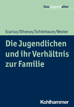 Abbildung von Ecarius / Oliveras | Die Jugendlichen und ihr Verhältnis zur Familie | 1. Auflage | 2027 | beck-shop.de