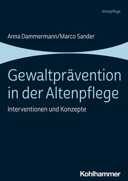 Abbildung von Dammermann / Sander | Gewaltprävention in der Altenpflege | 1. Auflage | 2023 | beck-shop.de