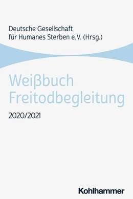 Abbildung von Deutsche Gesellschaft für Humanes Sterben e.V. | Weißbuch Freitodbegleitung 2020/2021 | 1. Auflage | 2022 | beck-shop.de