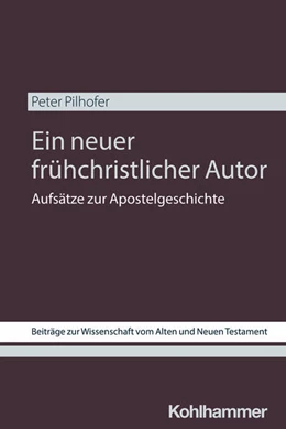 Abbildung von Pilhofer | Ein neuer frühchristlicher Autor | 1. Auflage | 2024 | beck-shop.de