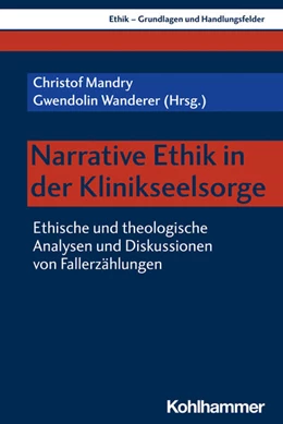 Abbildung von Mandry / Wanderer | Narrative Ethik in der Klinikseelsorge | 1. Auflage | 2023 | beck-shop.de