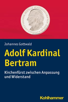 Abbildung von Gottwald | Adolf Kardinal Bertram | 1. Auflage | 2022 | beck-shop.de
