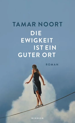Abbildung von Noort | Die Ewigkeit ist ein guter Ort | 1. Auflage | 2022 | beck-shop.de