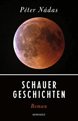Abbildung von Nádas | Schauergeschichten | 1. Auflage | 2022 | beck-shop.de
