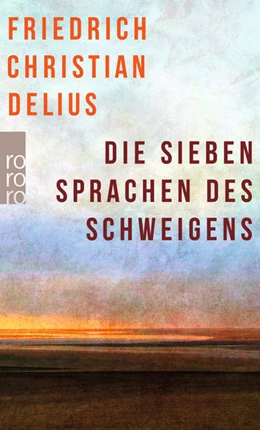 Abbildung von Delius | Die sieben Sprachen des Schweigens | 1. Auflage | 2022 | beck-shop.de