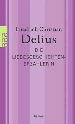 Abbildung von Delius | Die Liebesgeschichtenerzählerin | 1. Auflage | 2023 | beck-shop.de