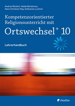 Abbildung von Rückert / Bartelmus | Kompetenzorientierter Religionsunterricht mit Ortswechsel PLUS 10 | 1. Auflage | 2022 | beck-shop.de