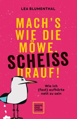 Abbildung von Blumenthal | Mach's wie die Möwe, scheiß drauf! | 1. Auflage | 2022 | beck-shop.de