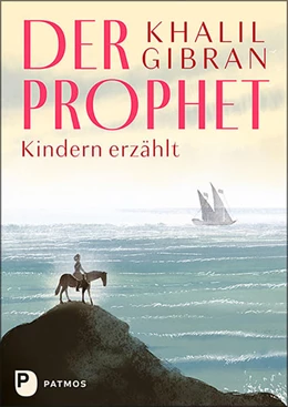 Abbildung von Gibran / Peiretti | Der Prophet Kindern erzählt | 1. Auflage | 2023 | beck-shop.de