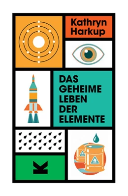 Abbildung von Harkup | Das geheime Leben der Elemente | 1. Auflage | 2022 | beck-shop.de