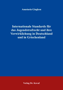 Abbildung von Giagkou | Internationale Standards für das Jugendstrafrecht und ihre Verwirklichung in Deutschland und in Griechenland | 1. Auflage | 2022 | 402 | beck-shop.de