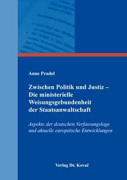 Abbildung von Pradel | Zwischen Politik und Justiz – Die ministerielle Weisungsgebundenheit der Staatsanwaltschaft | 1. Auflage | 2022 | 470 | beck-shop.de