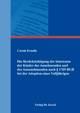 Abbildung von Krauße | Die Berücksichtigung der Interessen der Kinder des Annehmenden und des Anzunehmenden nach § 1769 BGB bei der Adoption eines Volljährigen | 1. Auflage | 2022 | 67 | beck-shop.de
