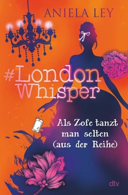 Abbildung von Ley | #London Whisper - Als Zofe tanzt man selten (aus der Reihe) | 1. Auflage | 2022 | beck-shop.de